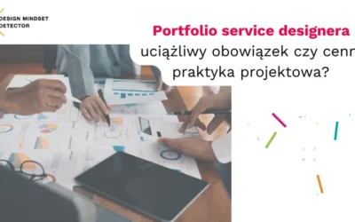Portfolio service designera – uciążliwy obowiązek czy&nbsp;cenna praktyka projektowa?